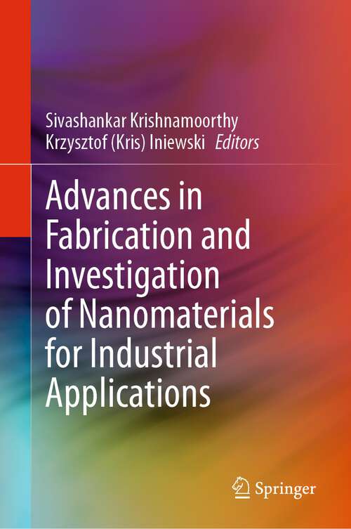 Book cover of Advances in Fabrication and Investigation of Nanomaterials for Industrial Applications (2024)
