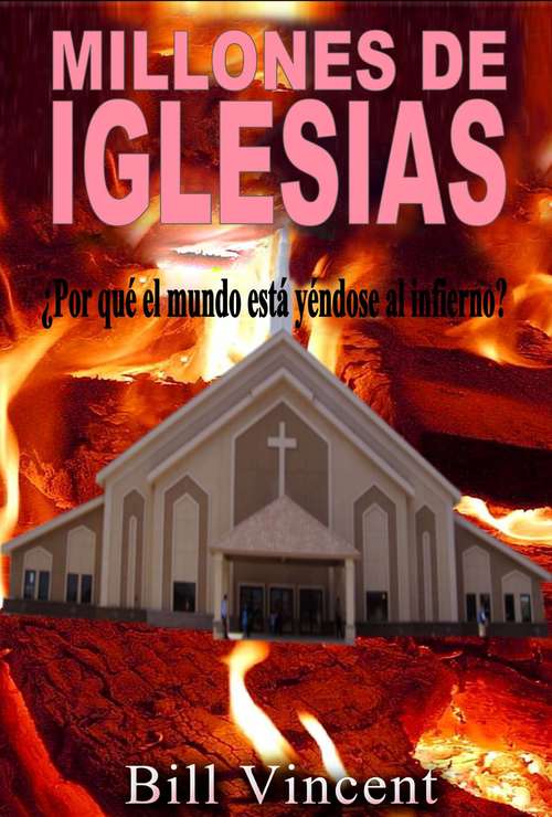 Book cover of Millones de Iglesias: ¿Por qué el mundo está yéndose al infierno?