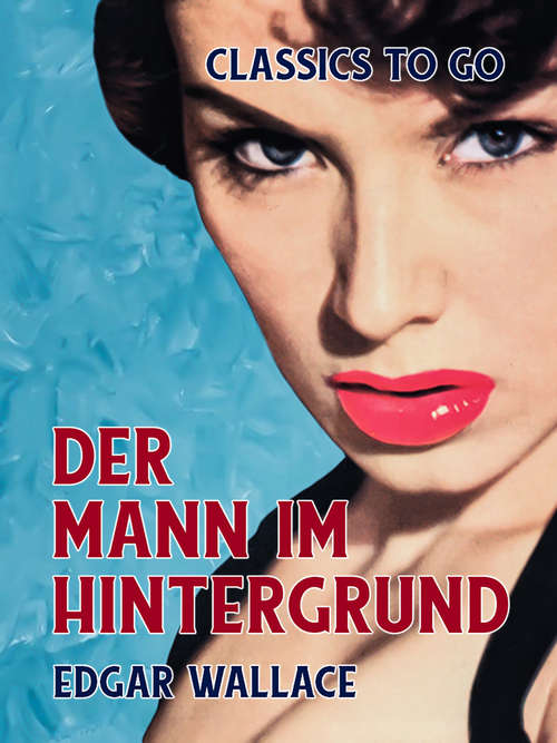 Book cover of Der Mann im Hintergrund (Classics To Go)