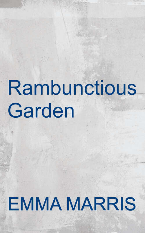 Book cover of Rambunctious Garden: Saving Nature in a Post-Wild World