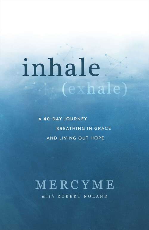 Book cover of Inhale Exhale: A 40-Day Journey Breathing in Grace and Living Out Hope