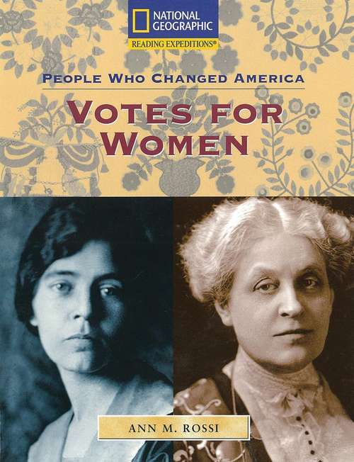 Book cover of Votes For Women: Women Campaign for the Right to Vote 1840 - 1920 (People Who Changed America)