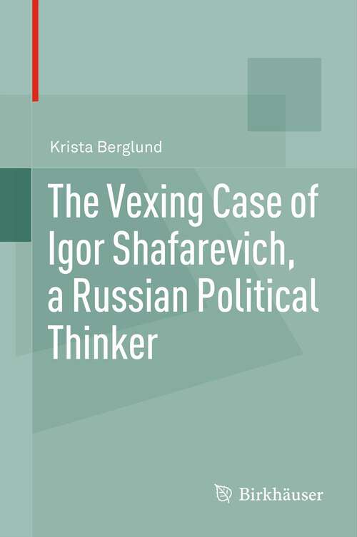 Book cover of The Vexing Case of Igor Shafarevich, a Russian Political Thinker