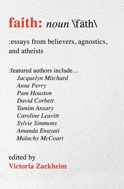 Book cover of Faith: Essays from Believers, Agnostics, and Atheists