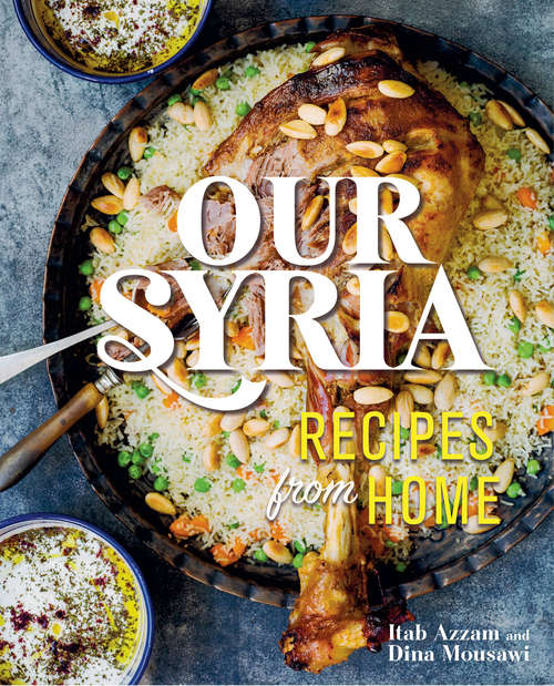 Book cover of Our Syria: Recipes from Home