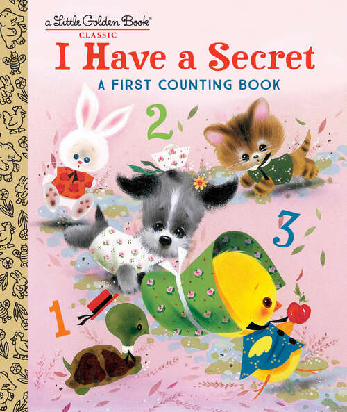 Book cover of I Have a Secret: A First Counting Book (Little Golden Book)