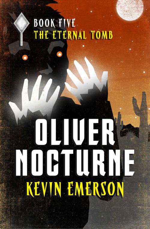 Book cover of The Eternal Tomb (Oliver Nocturne #5)