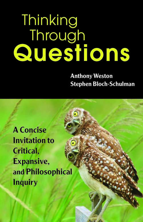 Book cover of Thinking Through Questions: A Concise Invitation to Critical, Expansive, and Philosophical Inquiry