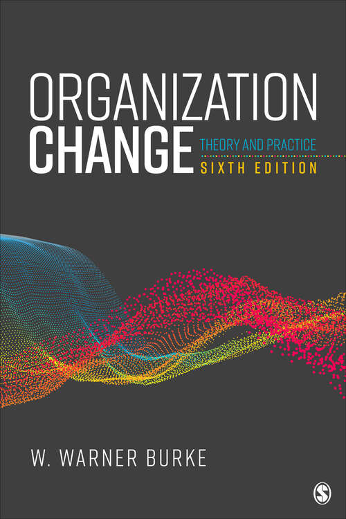 Book cover of Organization Change: Theory and Practice (Sixth Edition)