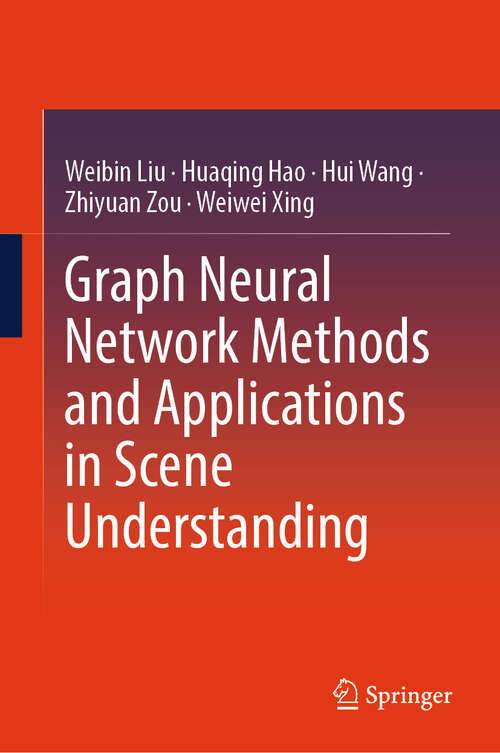 Book cover of Graph Neural Network Methods and Applications in Scene Understanding