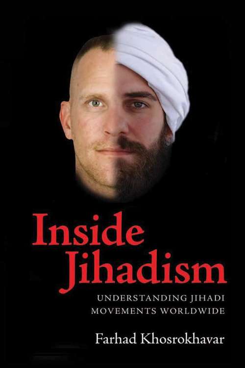 Book cover of Inside Jihadism: Understanding Jihadi Movements Worldwide