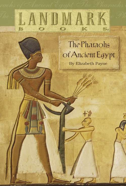Book cover of The Pharaohs of Ancient Egypt (Landmark Books)