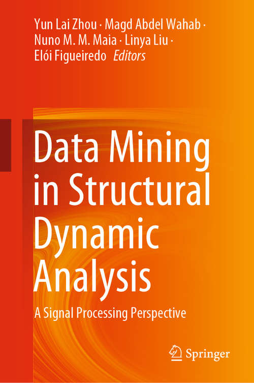 Book cover of Data Mining in Structural Dynamic Analysis: A Signal Processing Perspective (1st ed. 2019)