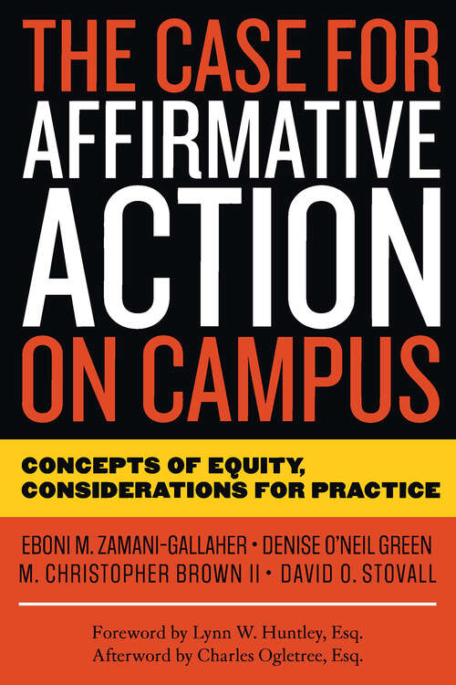 Book cover of The Case for Affirmative Action on Campus: Concepts of Equity, Considerations for Practice