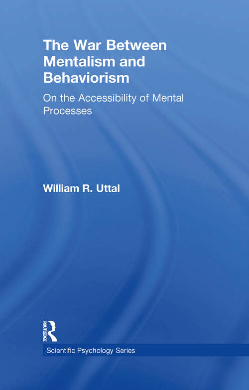 Book cover of The War Between Mentalism and Behaviorism: On the Accessibility of Mental Processes (Scientific Psychology Series)