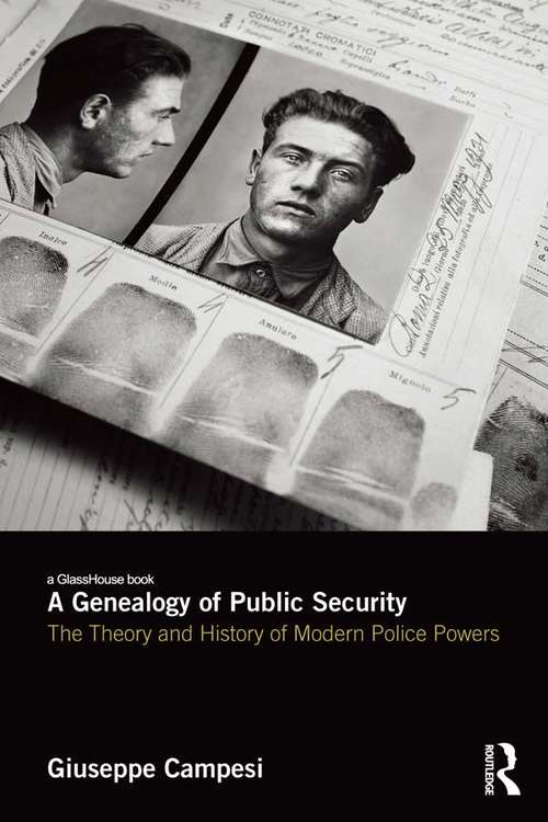 Book cover of A Genealogy of Public Security: The Theory and History of Modern Police Powers
