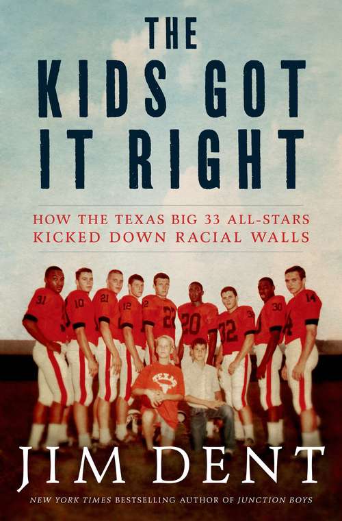 Book cover of The Kids Got It Right: How the Texas All-Stars Kicked Down Racial Walls
