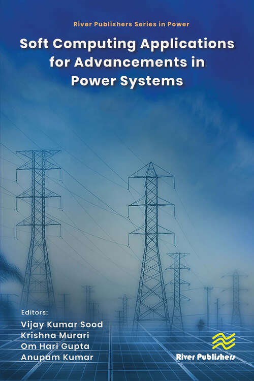 Book cover of Soft Computing Applications for Advancements in Power Systems (River Publishers Series in Power)