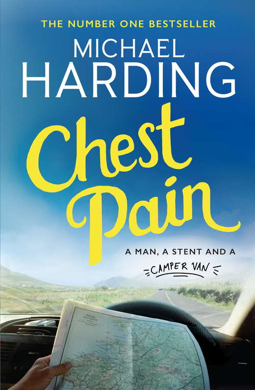 Book cover of Chest Pain: A man, a stent and a camper van