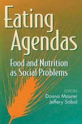 Book cover of Eating Agendas: Food and Nutrition as Social Problems