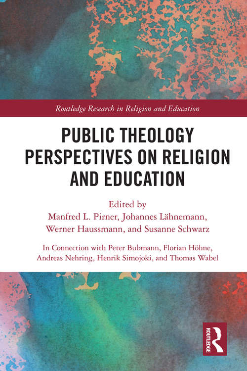 Book cover of Public Theology Perspectives on Religion and Education (Routledge Research in Religion and Education)