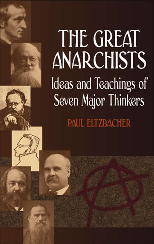 Book cover of The Great Anarchists: Ideas and Teachings of Seven Major Thinkers