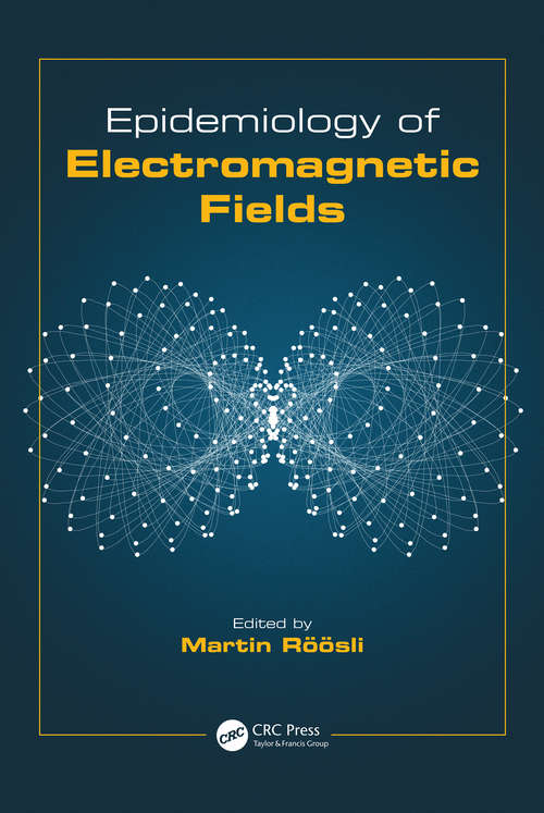 Book cover of Epidemiology of Electromagnetic Fields (Biological Effects of Electromagnetics)