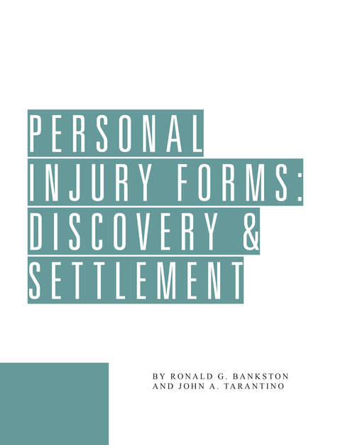 Book cover of Personal Injury Forms: Discovery & Settlement