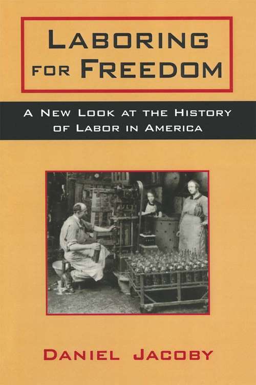 Book cover of Laboring for Freedom: New Look at the History of Labor in America