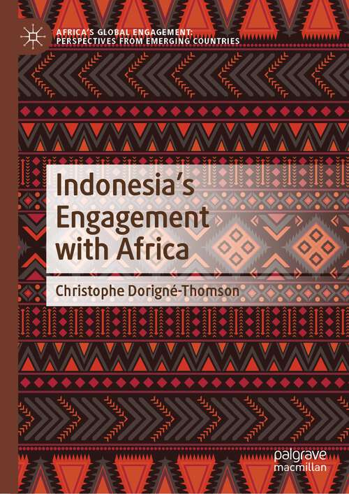 Book cover of Indonesia’s Engagement with Africa (1st ed. 2023) (Africa's Global Engagement: Perspectives from Emerging Countries)