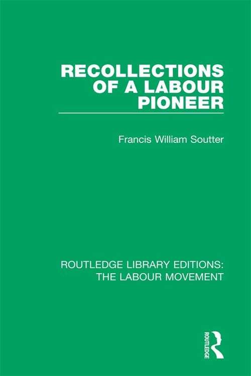 Book cover of Recollections of a Labour Pioneer (Routledge Library Editions: The Labour Movement #33)