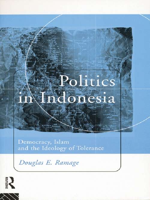 Book cover of Politics in Indonesia: Democracy, Islam and the Ideology of Tolerance (Politics in Asia)