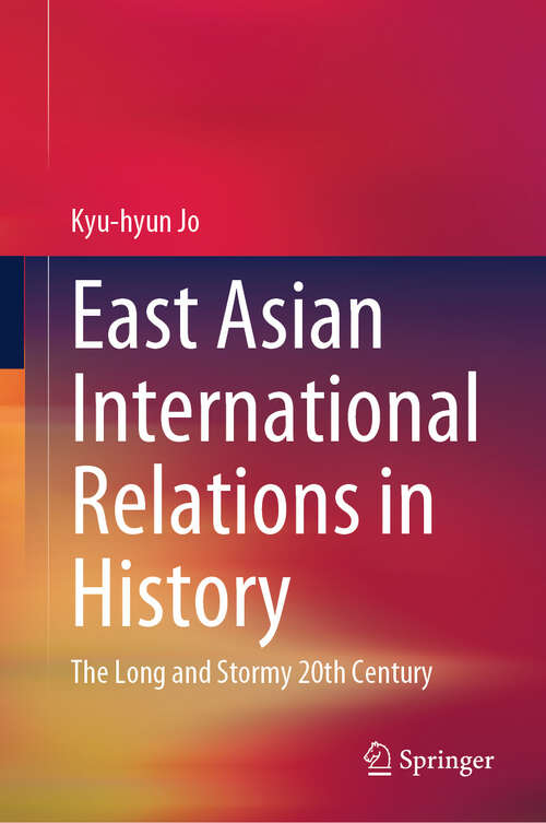 Book cover of East Asian International Relations in History: The Long and Stormy 20th Century (2024)