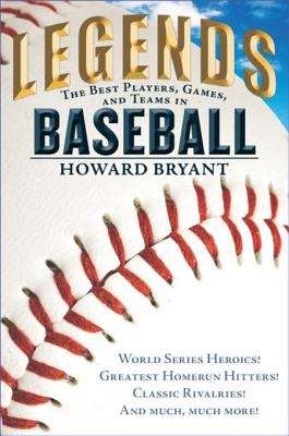 Book cover of Legends: The Best Players, Games, and Teams in Baseball