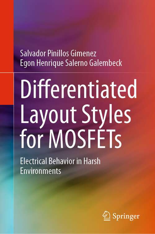 Book cover of Differentiated Layout Styles for MOSFETs: Electrical Behavior in Harsh Environments (1st ed. 2023)