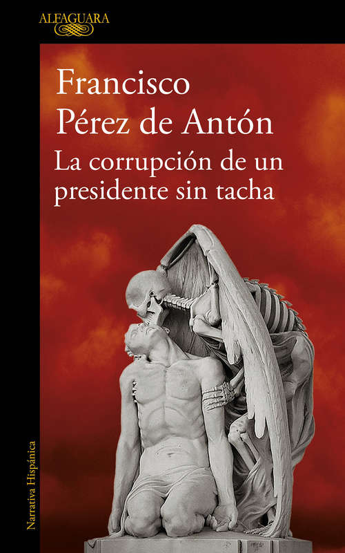 Book cover of La corrupción de un presidente sin tacha