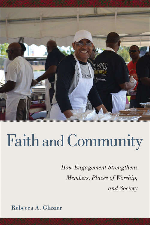 Book cover of Faith and Community: How Engagement Strengthens Members, Places of Worship, and Society (Religious Engagement in Democratic Politics)