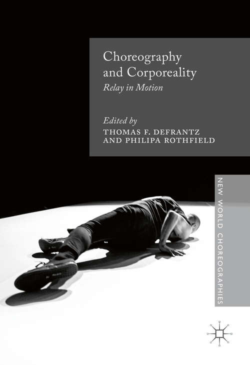 Book cover of Choreography and Corporeality: Relay in Motion (New World Choreographies)