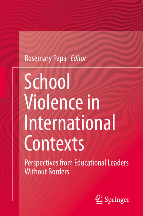 Book cover of School Violence in International Contexts: Perspectives from Educational Leaders Without Borders (1st ed. 2019)