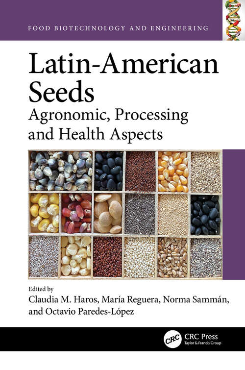 Book cover of Latin-American Seeds: Agronomic, Processing and Health Aspects (Food Biotechnology and Engineering)