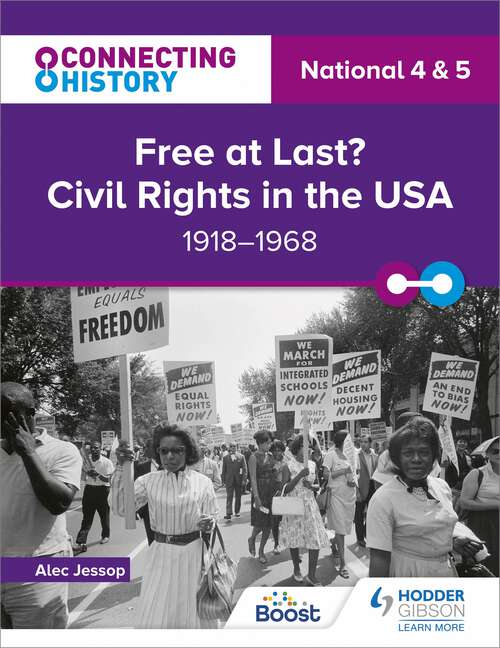 Book cover of Connecting History: National 4 & 5 Free at last? Civil Rights in the USA, 1918–1968