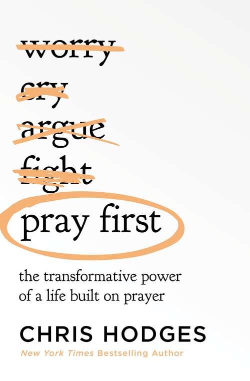 Book cover of Pray First: The Transformative Power of a Life Built on Prayer