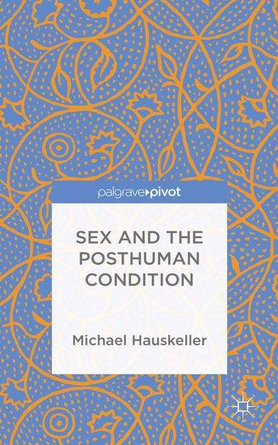 Book cover of Sex and the Posthuman Condition