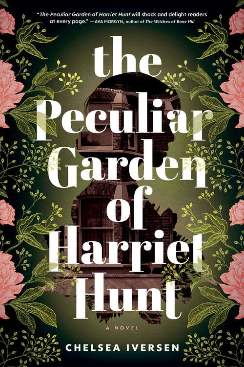 Book cover of The Peculiar Garden of Harriet Hunt: A Novel