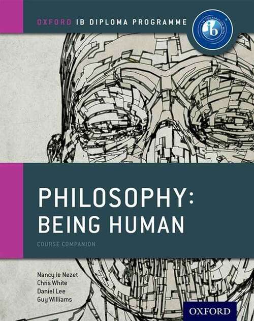 Book cover of IB Philosophy: Being Human Course Book (Oxford IB Diploma Program)