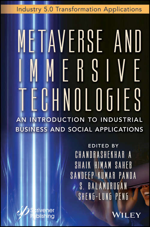 Book cover of Metaverse and Immersive Technologies: An Introduction to Industrial, Business and Social Applications (Artificial Intelligence and Soft Computing for Industrial Transformation)