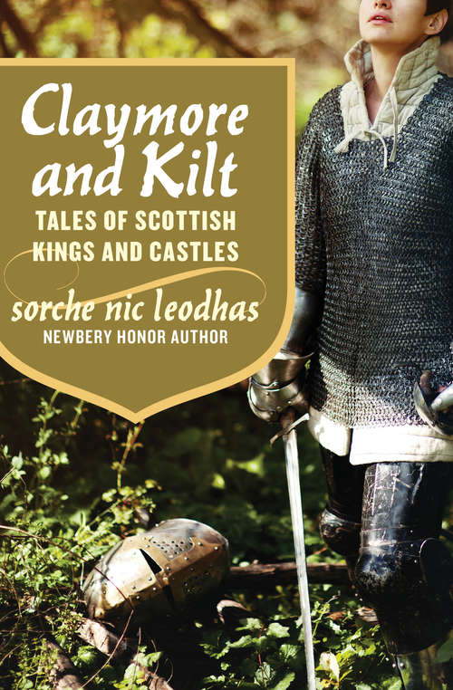 Book cover of Claymore and Kilt: Tales of Scottish Kings and Castles (Digital Original)