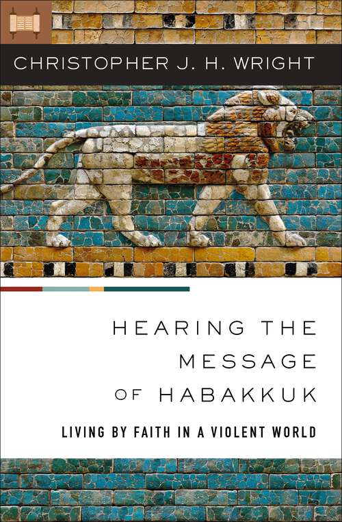 Book cover of Hearing the Message of Habakkuk: Living by Faith in a Violent World