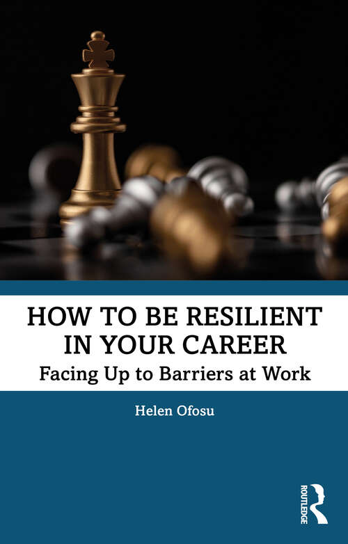 Book cover of How to be Resilient in Your Career: Facing Up to Barriers at Work