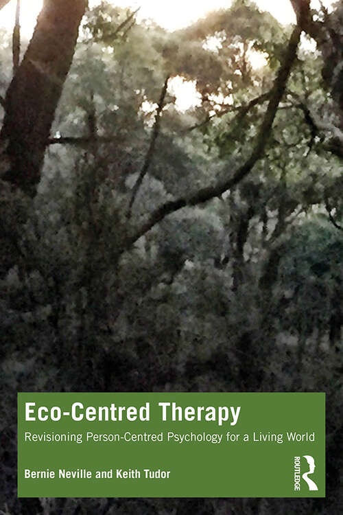 Book cover of Eco-Centred Therapy: Revisioning Person-Centred Psychology for a Living World